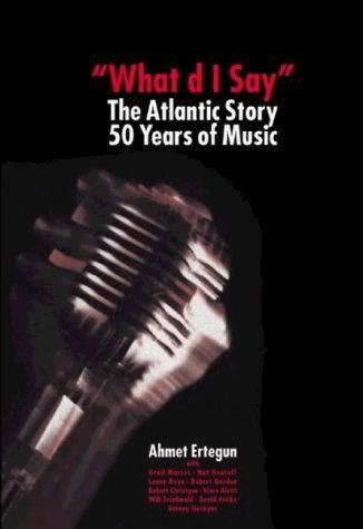 BUY What'd I Say: 50 Years Of Atlantic Records