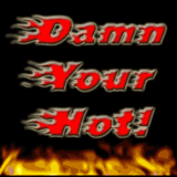 damn your hott