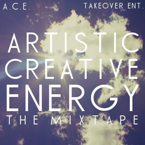 A.C.E. - Artistic Creative Energy: The Mixtape